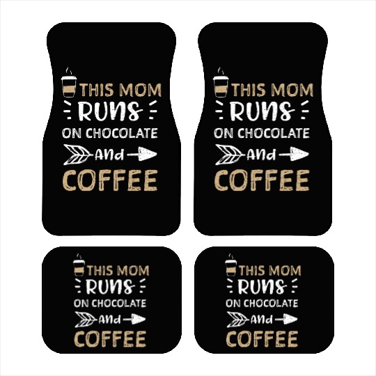This Mom Runs On Chocolate And C... Car Mats