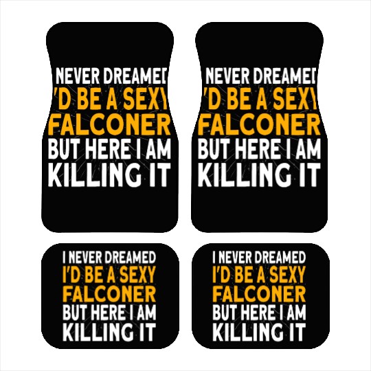 Falconer I never dreamed I'd be Falconry Car Mats