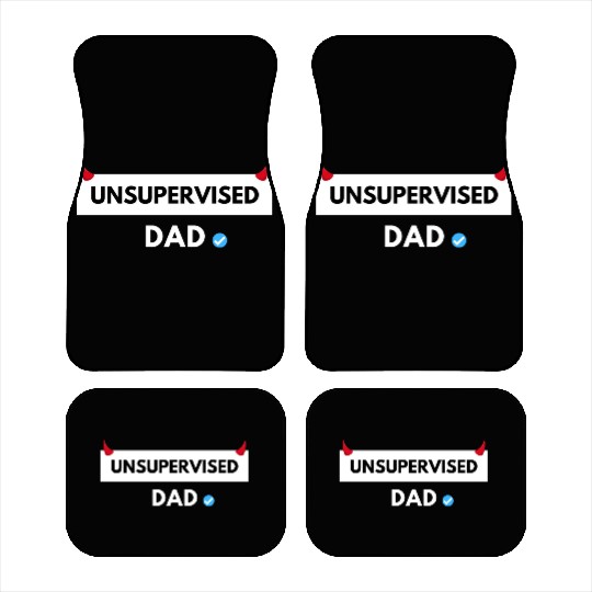 UNSUPERVISED DAD FUNNY CUTE DESIGN Car Mats