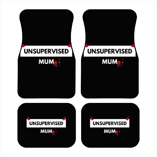 UNSUPERVISED MUM FUNNY CUTE DESIGN Car Mats