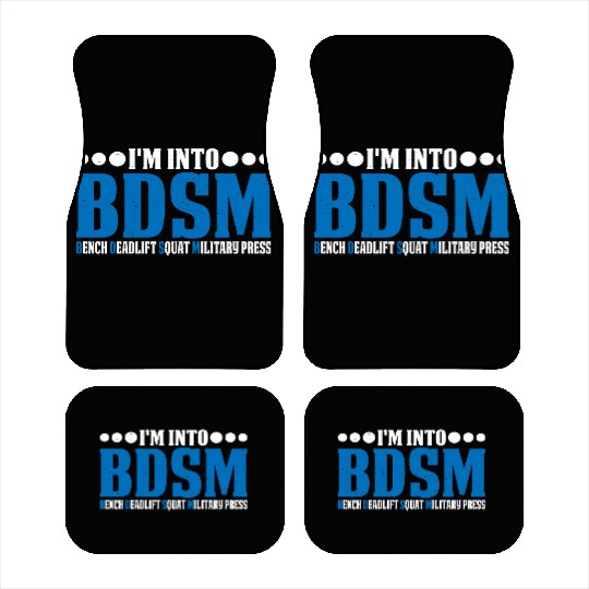 Im Into BDSM Bench Squat Deadlift Military Press20 Car Mats