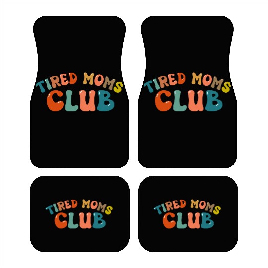 Tired Moms Club - Mother's day Car Mats