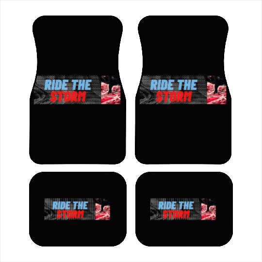 RIDE THE STORM ,STUNNING, EPIC AND COOL DESIGNS Car Mats