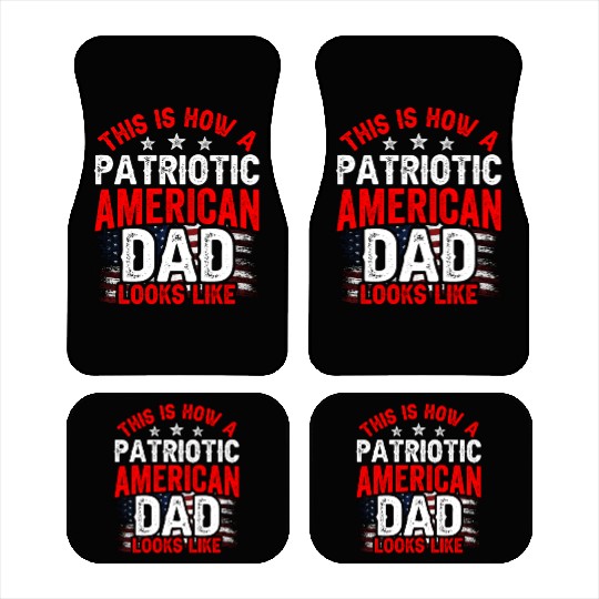 This Is How A Patriotic American Dad Looks Like US Car Mats