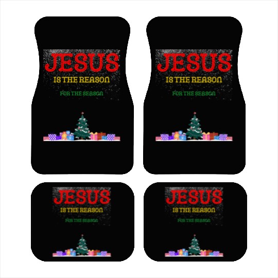 Jesus is the reason for the season Car Mats