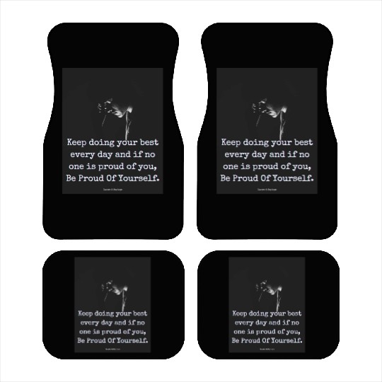 Just be proud of yourself! Car Mats