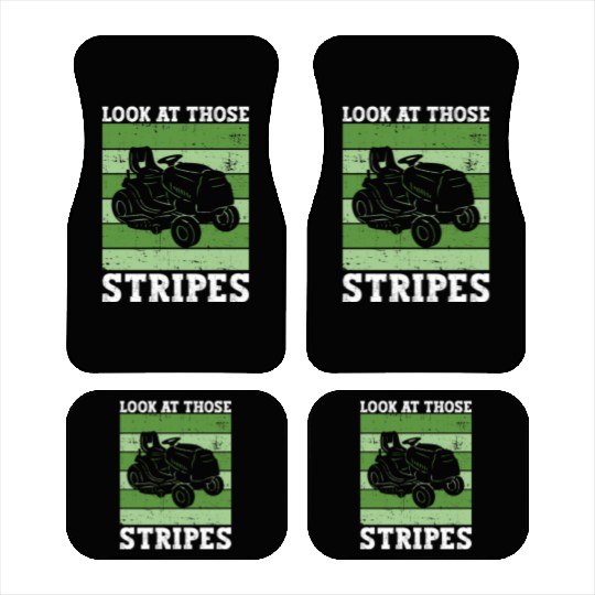 Look At Those Stripes - Lawn Mowing Funny Dad Lawn Car Mats