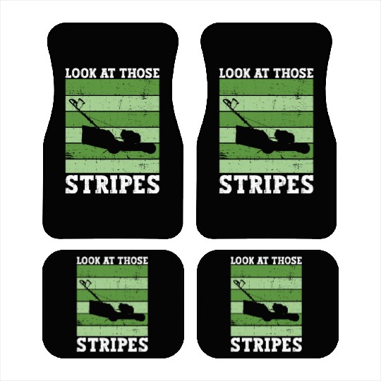 Look At Those Stripes - Lawn Mowing Funny Dad Lawn Car Mats