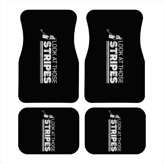 Look At Those Stripes - Lawn Mowing Funny Dad Lawn Car Mats