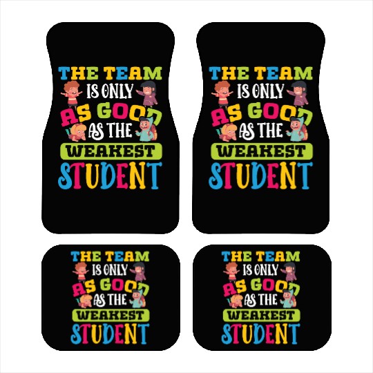 Teacher team as good as weakest student teachers Car Mats