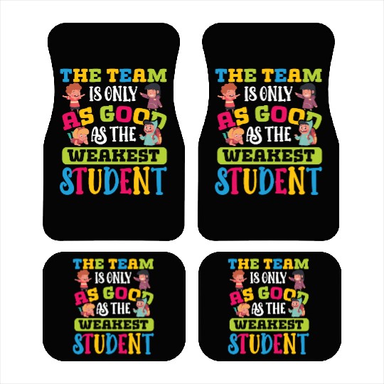 Teacher team as good as weakest student teachers Car Mats