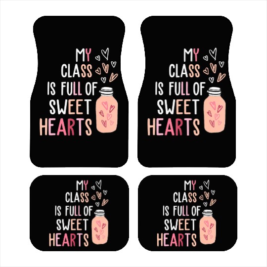 My Class Is Full Of SweetHearts Teacher Valentines Car Mats