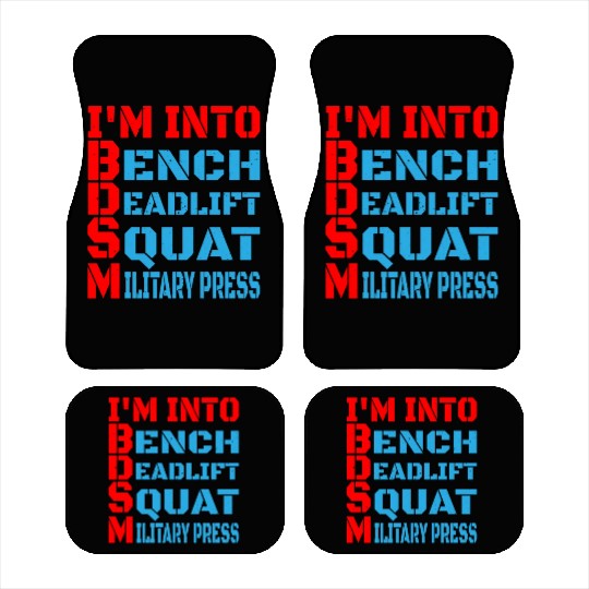 Im Into BDSM Bench Squat Deadlift Military Press14 Car Mats