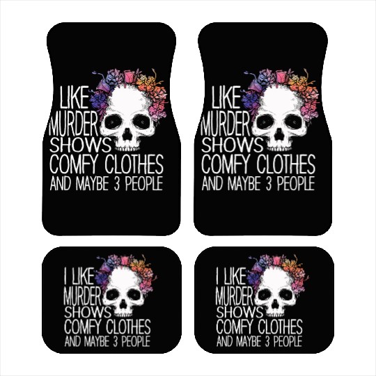 I Like Murder Shows Comfy Clothes And 3 People Car Mats