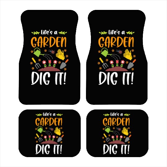 Life's A Garden Dig It Funny Gardening Pun Car Mats