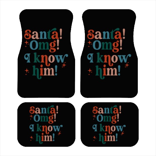 Santa! OMG! I Know Him! Car Mats