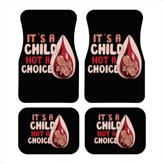 Anti Abortion Conservative Pro Life Sign Gift Car Mats