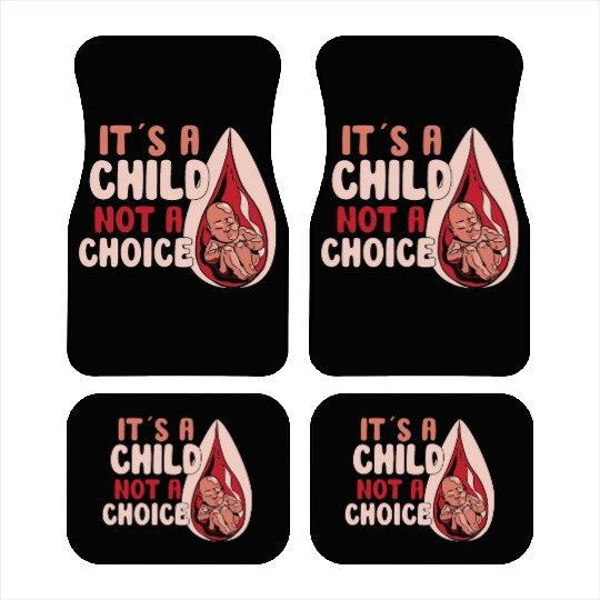 Anti Abortion Conservative Pro Life Sign Gift Car Mats