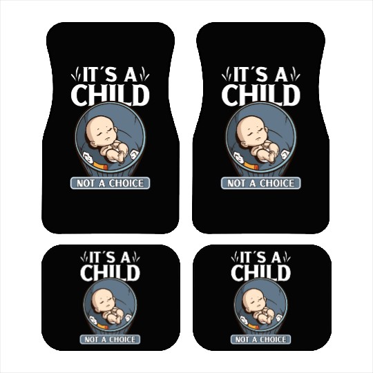 Anti Abortion Conservative Pro Life Sign Gift Car Mats