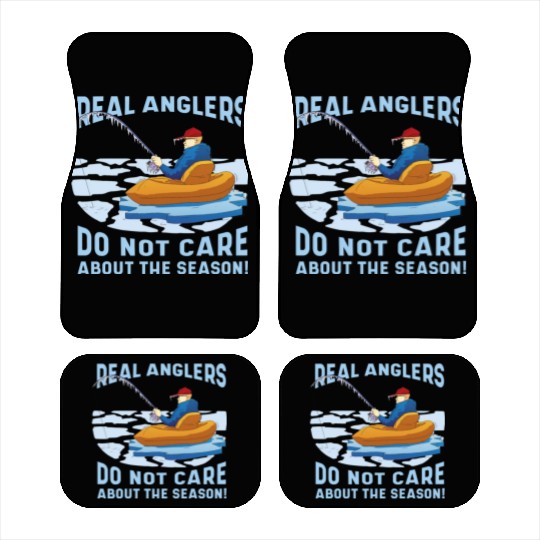 Real fishermen do not care about the season Real f Car Mats