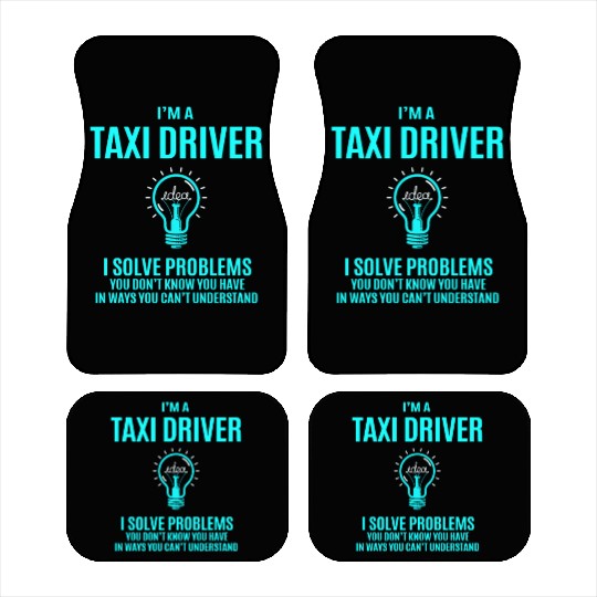 Taxi Driver Car Mats - I Solve Problems Gift Item T