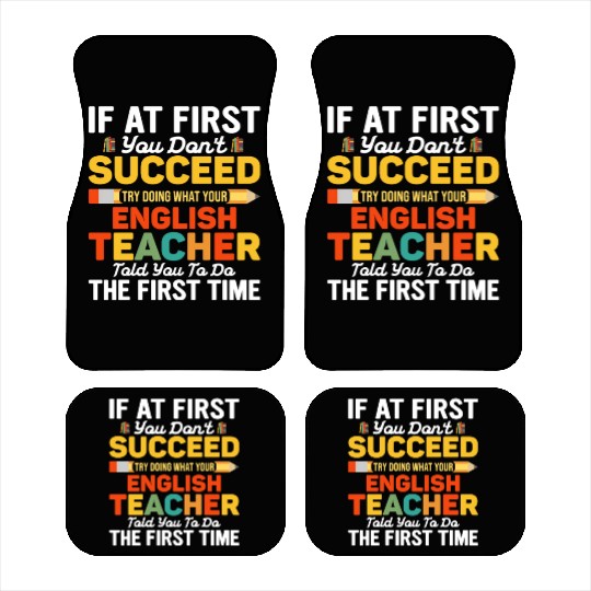 If At First You Don't Succeed English Teacher Car Mats