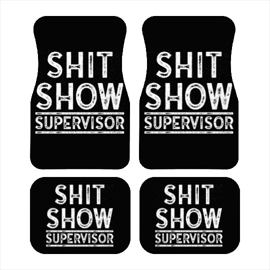 Shit Show Supervisor Funny Mom Boss Manager Car Mats