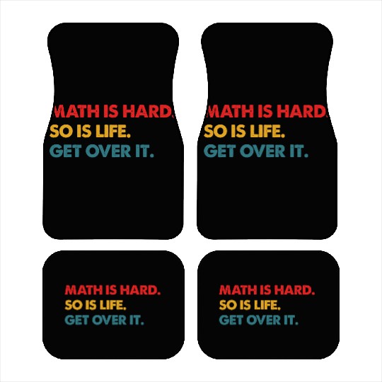 Math Is Hard So Is Life Get Over It Vintage Car Mats