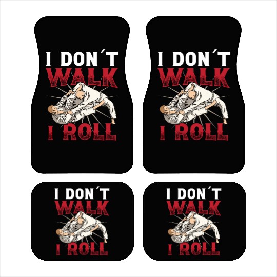 Jiu jitsu dont walk i roll jujutsu martial arts Car Mats
