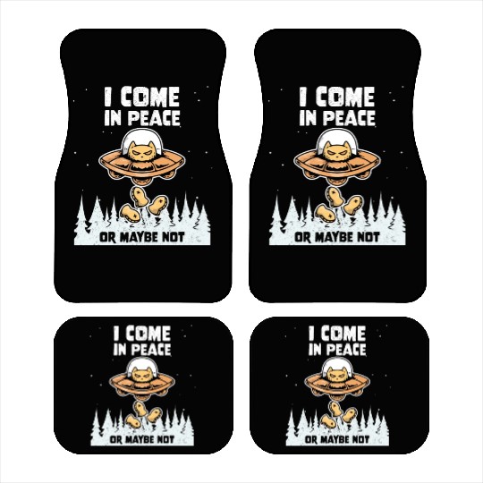 Alien Galaxy Cat Lover Come In Peace Or Maybe Not Car Mats