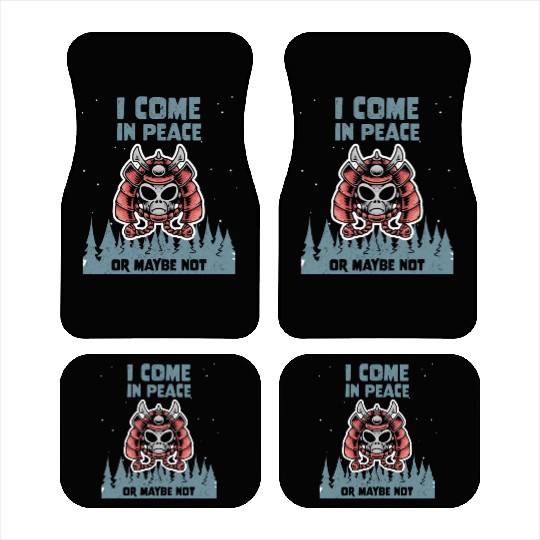 Alien Galaxy Lover I Come In Peace Or Maybe Not Car Mats
