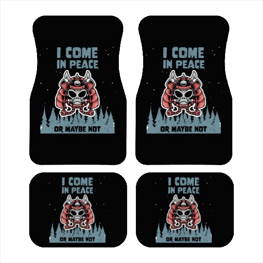 Alien Galaxy Lover I Come In Peace Or Maybe Not Car Mats