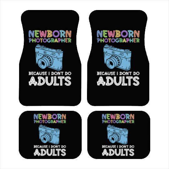 Newborn Photographer Because I Don't Do Adults - Car Mats