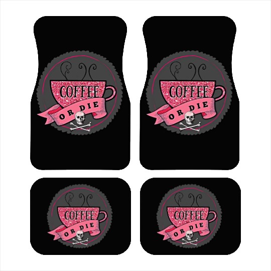 Coffee or DIE Car Mats