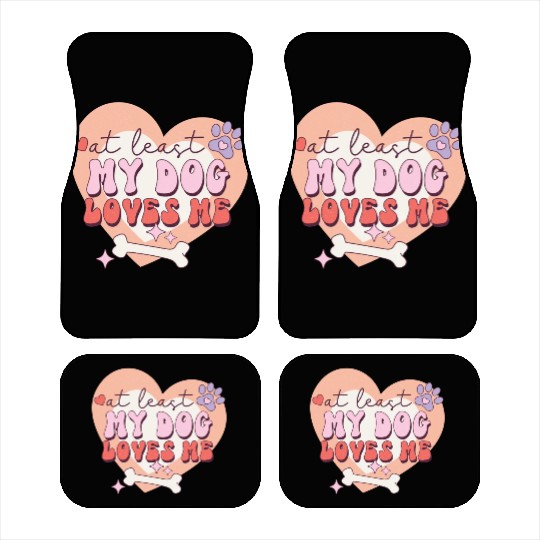 Funny At least My Dog Loves Me Anti Valentine Car Mats