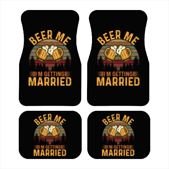 Beer me Im getting Married Car Mats