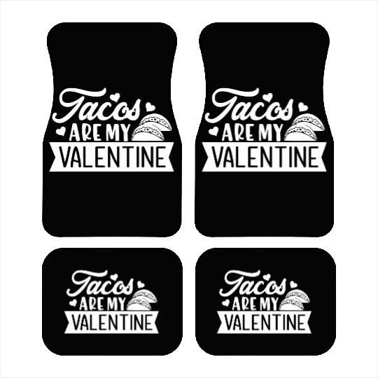 Galentines Day Tacos Are My Valentine Valentines D Car Mats