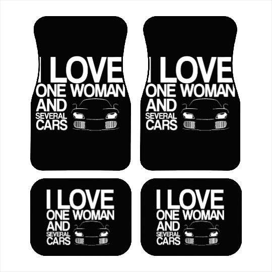 Funny Car Guy Gift - I Love One Woman And Several Car Mats