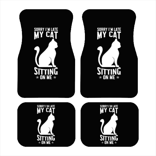 Sorry I'm late my cat sitting on me Car Mats