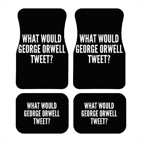What Would George Orwell Tweet Car Mats