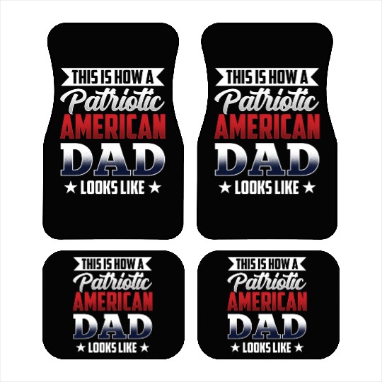 This Is How A Patriotic American Dad Looks Like US Car Mats
