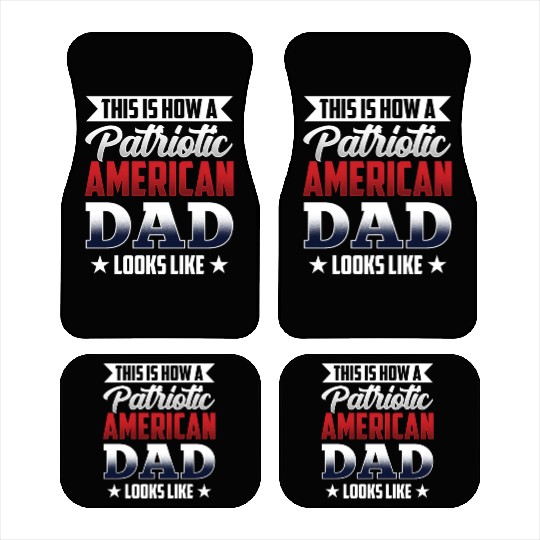This Is How A Patriotic American Dad Looks Like US Car Mats