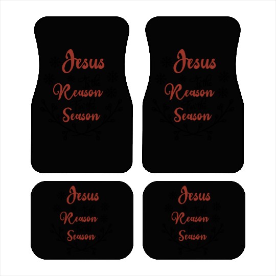 Jesus is the reason for the season Car Mats