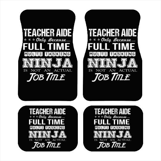 Teacher Aide Car Mats - Multitasking Ninja Job Gift