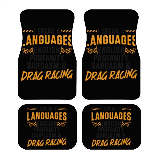 Drag Racing Race Car I Speak 4 Car Mats