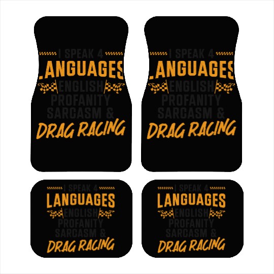 Drag Racing Race Car I Speak 4 Car Mats
