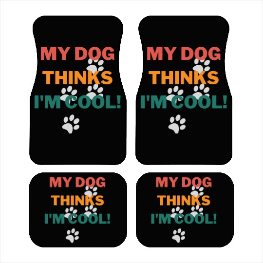 My Dog Thinks Im Cool Funny Humor Novelty Car Mats