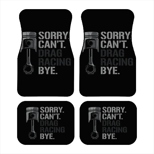 Drag Racing Race Car Sorry. Cant. Car Mats