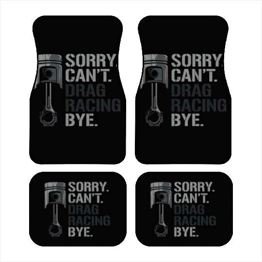 Drag Racing Race Car Sorry. Cant. Car Mats