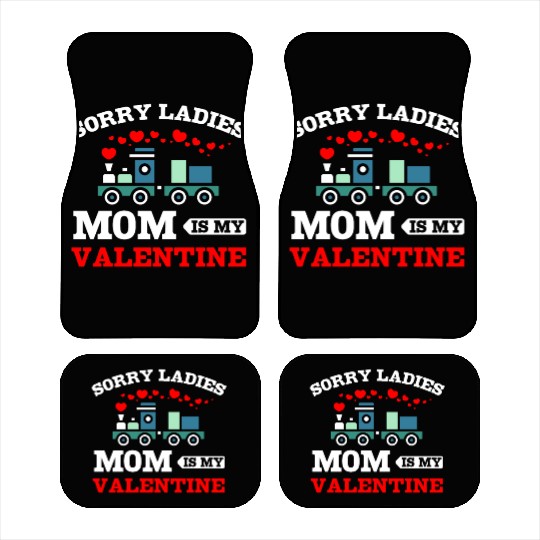 Sorry Ladies Mom Is My Valentine Car Mats